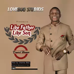 Daniel Umana - Like Father Like Son